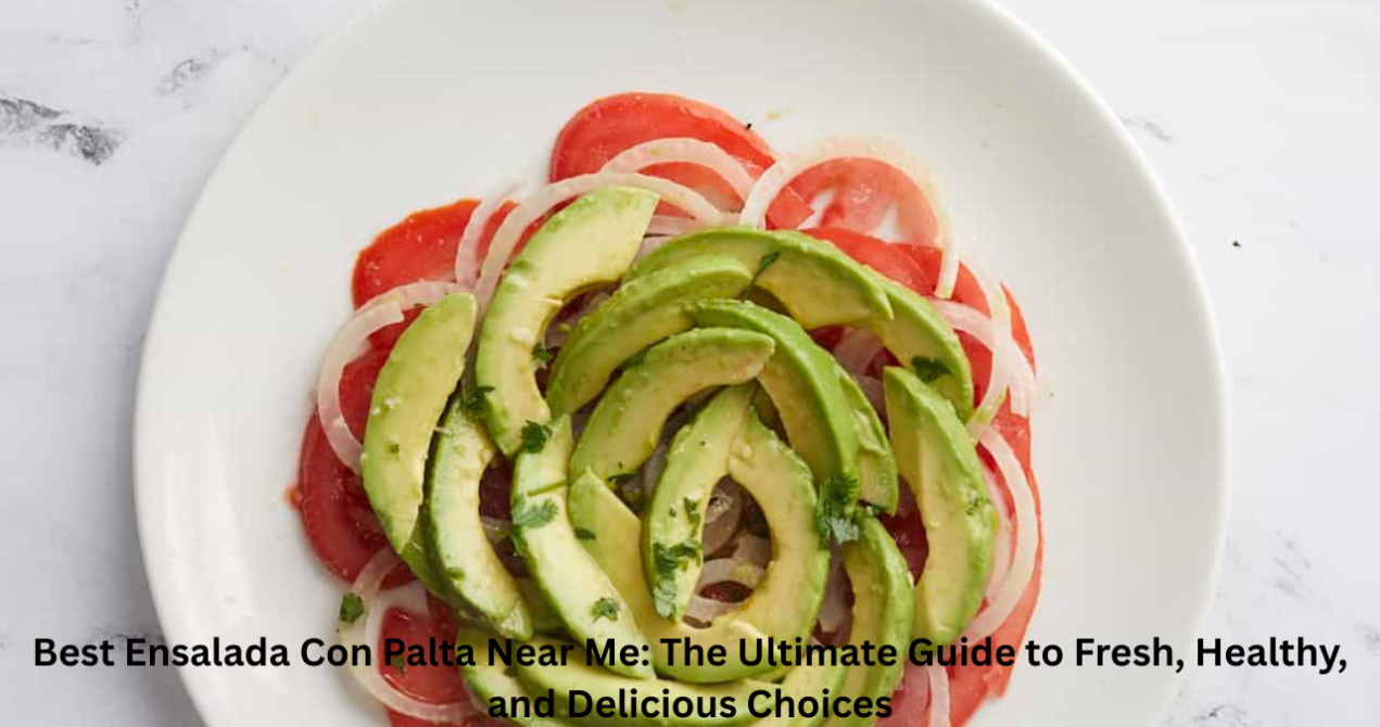 Best Ensalada Con Palta Near Me